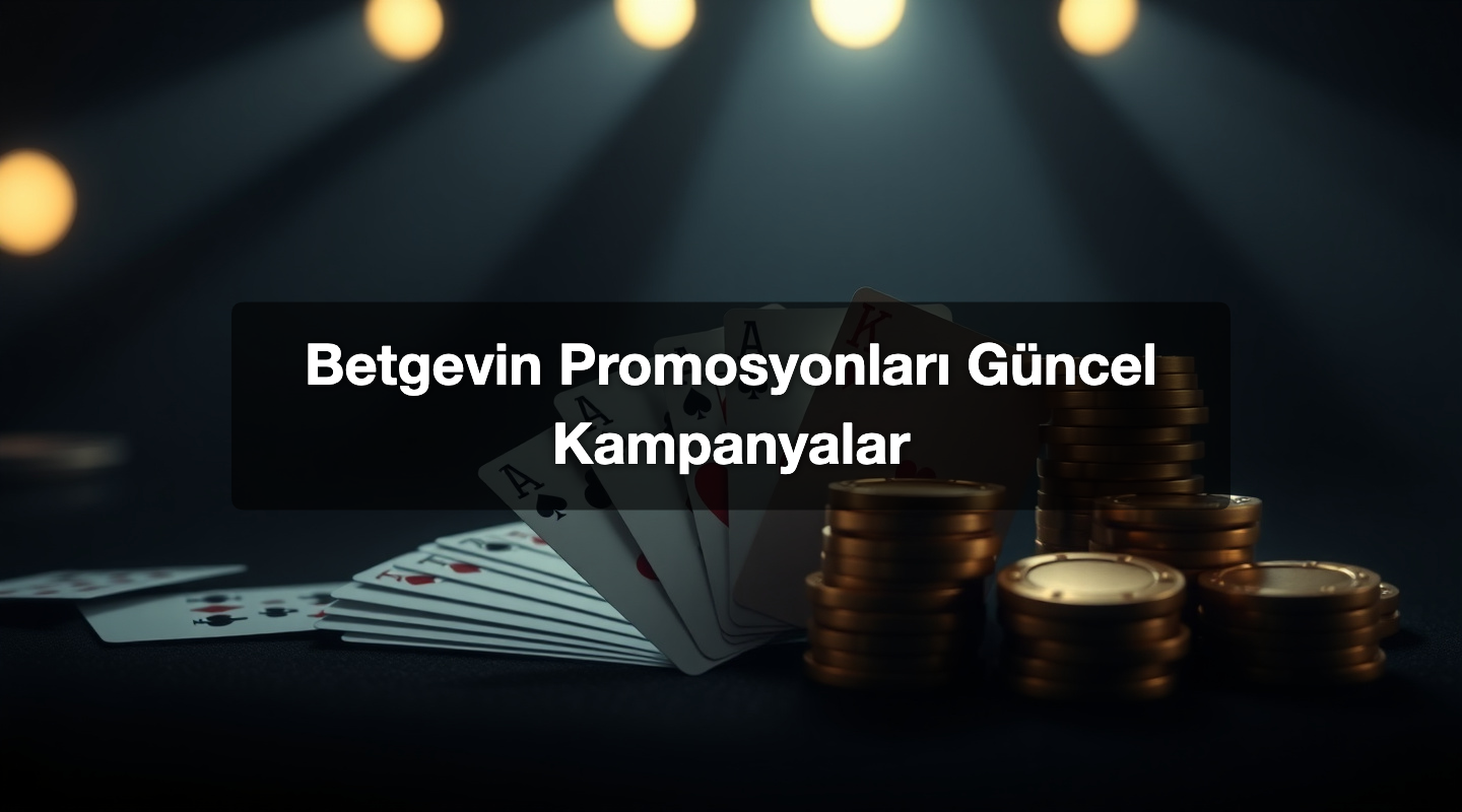 Betgevin Promosyonları Güncel Kampanyalar